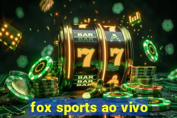 fox sports ao vivo